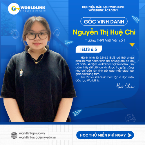 Học viên Nguyễn Thị Huệ Chi - IELTS 6.5 Overall